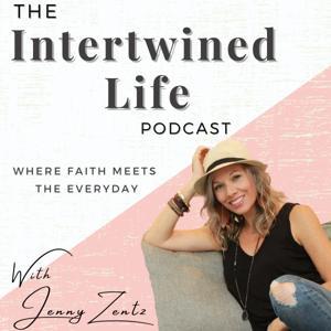 The Intertwined Life Podcast - w/ Jenny Zentz - Christian Women (Faith, Marriage, Parenting, Growth) by Jenny Zentz - Christian Wife, Mom, Bible Teacher, Faith/Spiritual Growth Coach