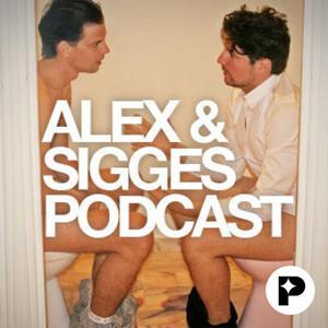Alex & Sigges podcast by Perfect Day Media