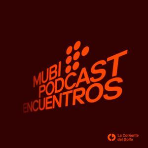 MUBI Podcast: Encuentros by MUBI y La Corriente del Golfo