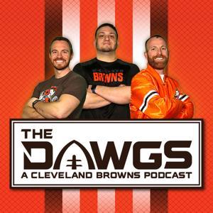 The Dawgs - A Cleveland Browns Podcast by The Dawgs - A Cleveland Browns Podcast
