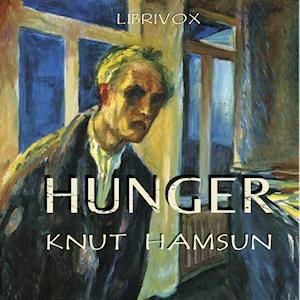 Hunger by Knut Hamsun (1859 - 1952) by LibriVox