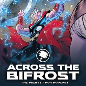 Across the Bifrost: Marvel’s Mighty Thor by Across the Bifrost