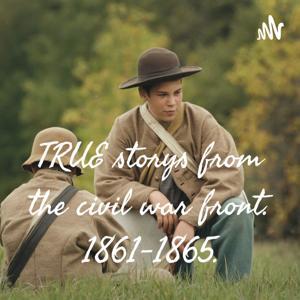 TRUE storys from the civil war front. 1861-1865. by Kris Seals