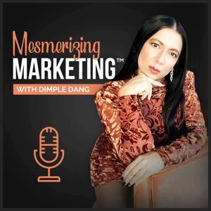 Mesmerizing Marketing™ by Dimple Dang