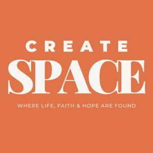 Create Space Podcast by Faith Church