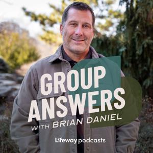 Group Answers Podcast with Brian Daniel by Lifeway Podcast Network