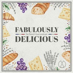 Fabulously Delicious: The French Food Podcast by Andrew Prior