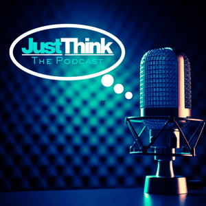 Just Think: The Podcast by Just Think: The Podcast