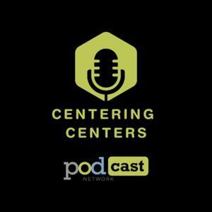 Centering Centers by Lindsay Doukopoulos, DeElla Wiley, Adam Barger, DRI Committee