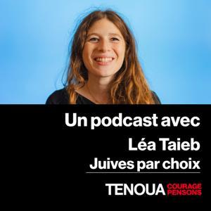 Le Podcast de Tenoua - Juives par choix by Le Podcast de Tenoua - Juives par choix