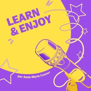 Learn & Enjoy - Le podcast pour créer des formations engageantes I digital learning et marketing de la formation by Anne-Marie Cuinier