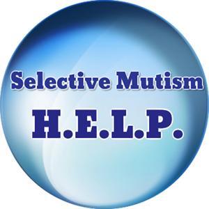 Selective Mutism HELP by Selective Mutism H.E.L.P.