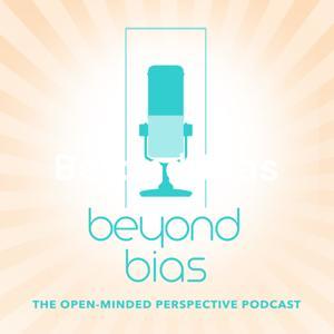 Beyond Bias: The Open-Minded Perspective Podcast by Craig Douglas Albert