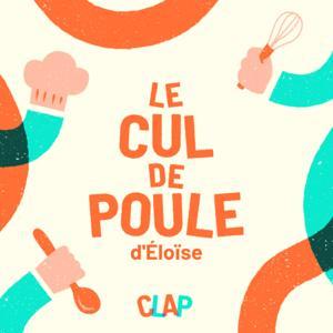 Le Cul de Poule d'Éloïse - Recettes de cuisine by Clap Audio