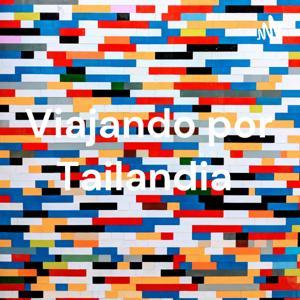 Viajando por Tailandia by Maria Fernanda Garcia Briceño