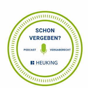 Schon vergeben – Der Vergaberecht-Podcast von HEUKING by HEUKING