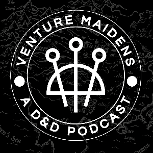 Venture Maidens | A D&D Podcast by The Venture Maidens