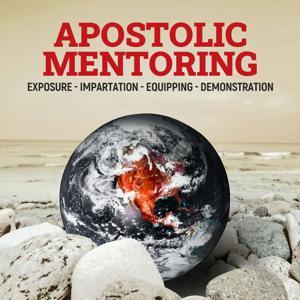 Apostolic Mentoring by Rev. Charles G. Robinette