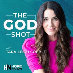The God Shot with Tara-Leigh Cobble by Hope Nation