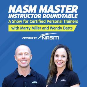 NASM Master Instructor Roundtable: A Show for Personal Trainers by NASM Podcast Network