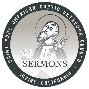St. Paul American Coptic Orthodox Church Podcast - Sermon by St. Paul American Coptic Orthodox Church