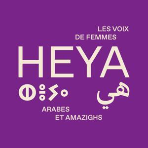 HeyA - Les voix de femmes arabes et amazighs : Parcours inspirants, sororité, fierté, transmission by Bochra Fourti