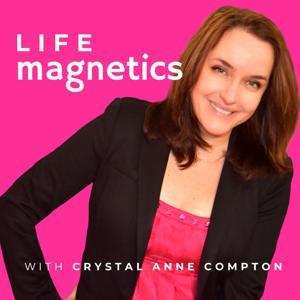Life Magnetics by Crystal Anne Compton
