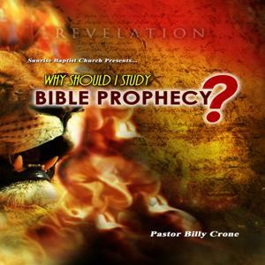 Why Should I Study Bible Prophecy? by Get A Life Media, Billy Crone
