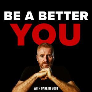 Be Better YOU by Gareth Boot