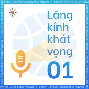 Lăng kính Khát vọng - Mùa 1 by Patient Centered Collaborative Network