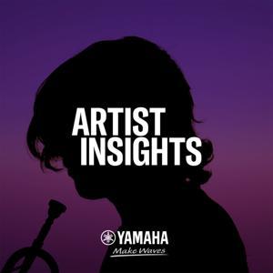 Artist Insights by Yamaha Music Europe