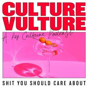 Culture Vulture by Shit You Should Care About