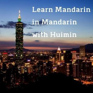Learn  Mandarin in Mandarin with Huimin by Learn  Mandarin in Mandarin with Huimin