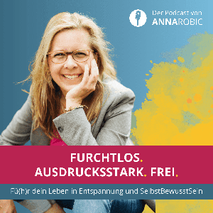 Furchtlos. Ausdrucksstark. Frei. - Fü(h)r dein Leben in Entspannung und SelbstBewusstSein by Anna Franziska Rohrbeck