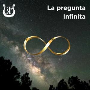 La Pregunta Infinita Podcast by Tony Rham