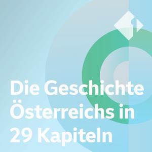 Die Geschichte Österreichs in 29 Kapiteln by ORF Ö1