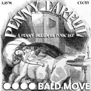 Penny Earful - A Penny Dreadful Podcast by Bald Move