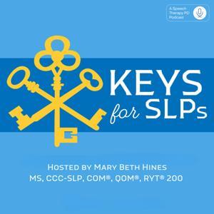 Keys for SLPs by Mary Beth Hines, MS, CCC-SLP, COM, QOM