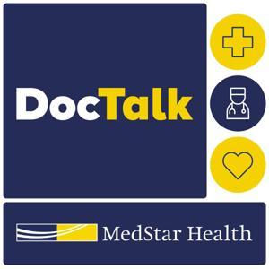 MedStar Health DocTalk (series) by Debra Schindler and MedStar Health physicians