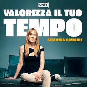 Valorizza il tuo tempo by Stefania Brucini