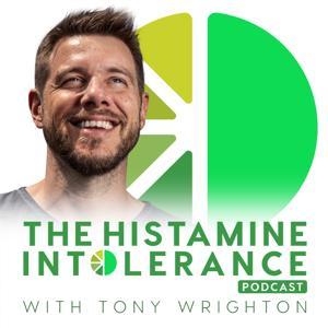 Histamine Intolerance Podcast by Tony Wrighton