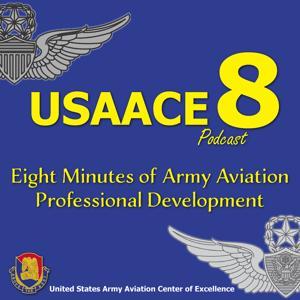 The USAACE-8 Podcast by Aviation Center of Excellence