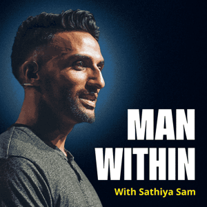 Man Within Podcast by Sathiya Sam