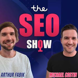 The SEO Show by Michael Costin & Arthur Fabik