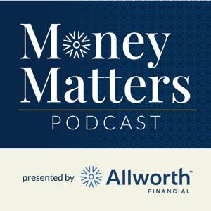 Allworth Financial‘s Money Matters by Allworth Financial