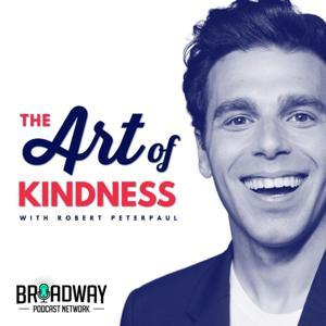 The Art of Kindness: Pop Culture & Positivity with Robert Peterpaul by Robert Peterpaul