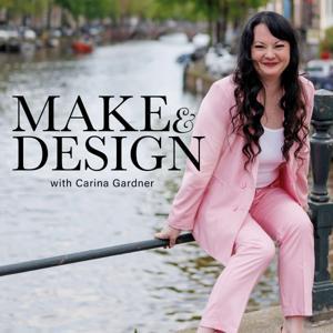Make and Design with Carina Gardner by Carina Gardner