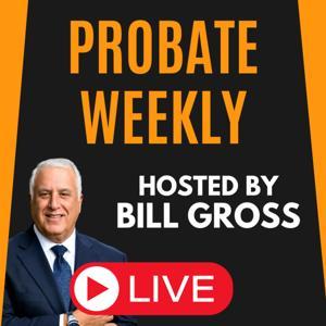 Probate Weekly by Bill Gross