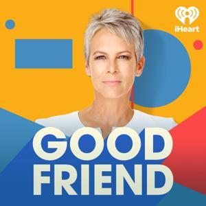 Good Friend with Jamie Lee Curtis by iHeartPodcasts