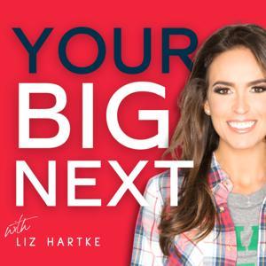 YOUR BIG NEXT | business growth, leadership development, scaling with purpose, faith and family first entrepreneur by Elizabeth Hartke